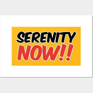 Serenity Now!! Posters and Art